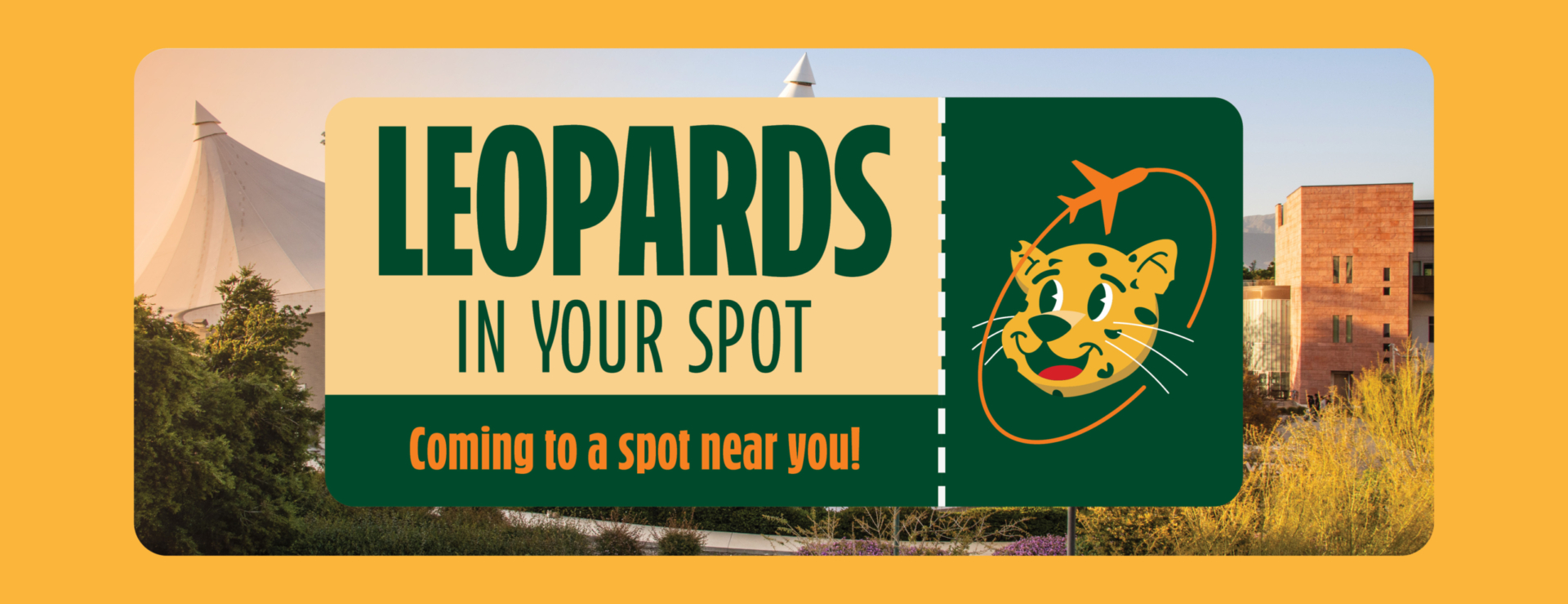 Leopards in Your Spot, Coming to a spot near you!